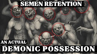 Semen Retention Perversion The Path to Hell Homosexuality Fetishes Relentless Craving NoFap [upl. by Zilla745]