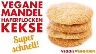 Schnelle vegane MANDELHAFERFLOCKENKEKSE 🔴 Einfache Cookies backen ohne Ei 🔴 Süßes veganes Rezept [upl. by Daveen27]