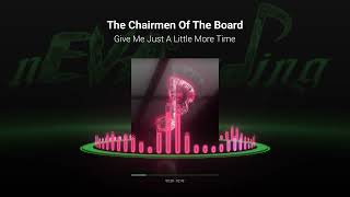 The Chairmen Of The Board  Give Me Just A Little More Time [upl. by Delano562]