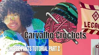 OMGeee Pant Tutorial Part 2  Carvalho Crochets [upl. by Algernon]