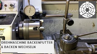 Drehmaschine  Backenfutter und Backen wechseln und Ausrichten [upl. by Teresita128]