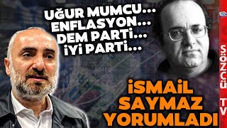 İsmail Saymaz Yorumları 24 Ocak  Enflasyon Uğur Mumcu İYİ Parti DEM Parti [upl. by Ellehs129]