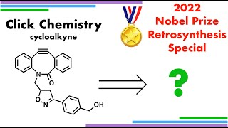 A Cycloalkyne for Click Chemistry  Nobel Prize 2022 Retrosynthesis [upl. by Karena]