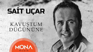 Sait Uçar  Kavuştum Düğününe [upl. by Imit]