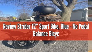 Review Strider 12” Sport Bike Blue  No Pedal Balance Bicycle for Kids 18 Months to 5 Years  Inclu [upl. by Bega817]