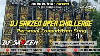 Dj Sarzen Open Challenge Persnoal Competition Song Mix Belpahari Conpetition Mix Dj Sarzen Mix [upl. by Nylirahs674]