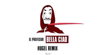 El Profesor  Bella Ciao HUGEL Remix Lyric Video [upl. by Neila]