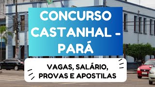 CONCURSO CASTANHAL  PA RESUMO DO EDITAL INSCRIÇÕES E APOSTILAS [upl. by Ehr234]