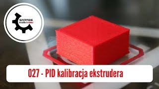 027  PID kalibracja ekstrudera [upl. by Naeruat]