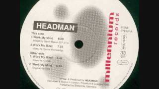 Headman  Work My Mind [upl. by Freiman]