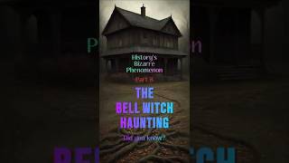 quotThe Bell Witch Hauntingquotbizarrephenomena didyouknowfacts informativefact [upl. by Kerrin]