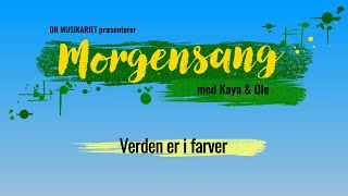 Verden er i farver  Morgensang [upl. by Huntley]