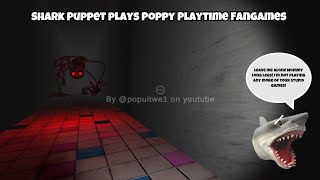 SB Movie Shark Puppet plays Poppy Playtime Fangames [upl. by Alemahs]