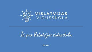 Īsumā par VisLatvijas vidusskolu [upl. by Iv]