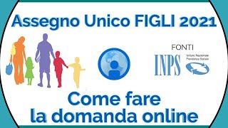 DOMANDA Assegno UnicoTemporaneo Figli 2021 Come fare la richiesta online [upl. by Naeerb26]