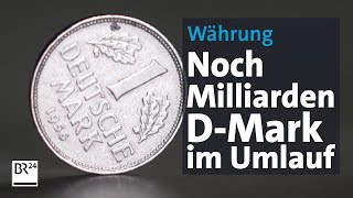 DMark Milliardenwerte noch immer im Umlauf  Abendschau  BR24 [upl. by Holly-Anne]