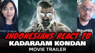 Indonesians React To Kadaram Kondan Teaser  Kamal Haasan  Chiyaan Vikram  Rajesh M Selva [upl. by Atreb]