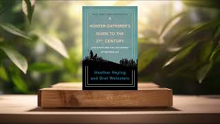 A Hunter Gatherers Guide to the 21st Century by Heather Heying and Bret Weinstein Book PReview [upl. by Arbrab]