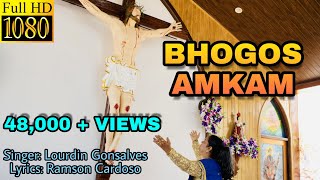 New Konkani Song 2020  Bhogos Amkam  by Lourdin Gonsalves  Directed by Ramson Cardoso [upl. by Stanzel]