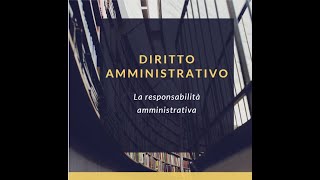 Diritto Amministrativo La responsabilità amministrativa [upl. by Otirecul379]