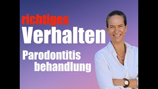 PARODONTOSEBehandlungWIE verhalte ich mich danach RICHTIG [upl. by Ordway492]