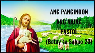 ANG PANGINOON ANG AKING PASTOL Batay sa Salmo 23 by Fr Arnel Aquino SJ with Lyrics [upl. by Hightower]