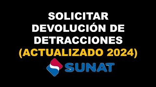 Solicitar Devolución de Detracciones 2024  Actualizado 2024 [upl. by Mccormick]