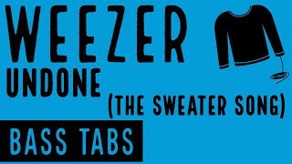 TABS  Undone  The Sweater Song Bass Tabs amp Cover  Weezer [upl. by Hadnama167]