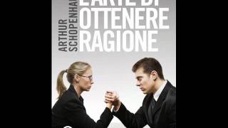 AudiolibroArthur SchopenhauerLarte di ottenere ragione [upl. by Cass]