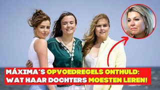 Koningin Maximas Opvoedregels Onthuld Wat Haar Dochters Moesten Leren [upl. by Atikahs295]