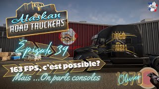 Alaskan Road Truckers FR  Episode 39  163 FPS cest possible [upl. by Ylluz943]