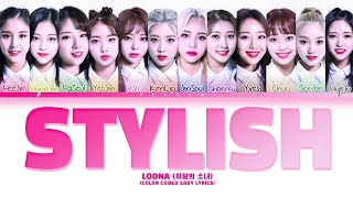 LOONA Stylish Easy Lyrics  Requested [upl. by Reinert]