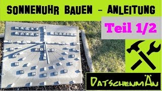 Sonnenuhr selber bauen  Anleitung  Teil 12  Datschenmän baut  Folge 51 [upl. by Mcnully775]