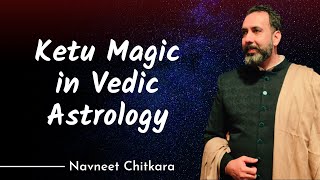 केतु से टोना टोटका  Ketu Magic in Vedic Astrology  Astro Scientist Navneet Chitkara [upl. by Song]