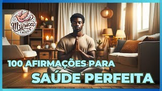 100 Afirmações Transformadoras para uma SAÚDE PERFEITA Baseado no livro O Poder do Subconsciente [upl. by Nocaed]