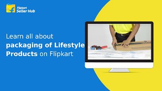 Learn all about the packaging of Lifestyle products on Flipkart [upl. by Prinz]