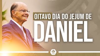 A fé que Deus procura 821  Oitavo dia do Jejum de Daniel [upl. by Salaidh]