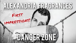 Alexandria Fragrances Danger Zone  First Impressions [upl. by Medrek863]