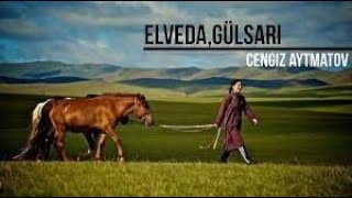 Cengiz Aytmatov  Elveda Gülsarı [upl. by Candida]