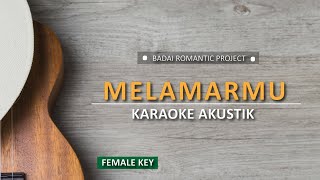 Melamarmu  Badai Romantic Project Female Karaoke Akustik [upl. by Atteuqahs]