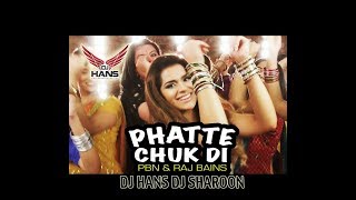 Phatte Chuk Di PBN amp RAJ BAINS Remix By Dj Hans amp Dj Sharoon Video Mixed By Jassi Bhullar [upl. by Nylhtak881]