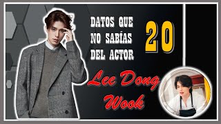 20 DATOS QUE NO SABÍAS DEL ACTOR 😍 LEE DONG WOOK 😍 [upl. by Leihcar]