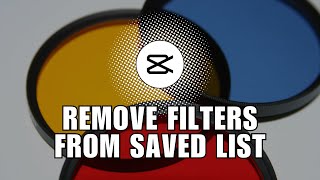 ⭐ STEPBYSTEP GUIDE How to Remove Filters from Saved List in CapCut [upl. by Parette]