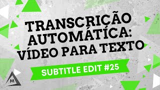 Subtitle Edit 25  Transcrição Automática Vídeo para Texto [upl. by Zwiebel]