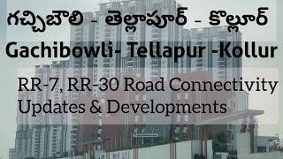 Gachibowli tellapur  kollur connecting roads RR7 RR30 road work status and developments [upl. by Stronski]