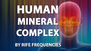 Human Mineral Complex  RIFE Frequencies Treatment  Online Sound Therapy  Positive Energy Healing [upl. by Verna797]