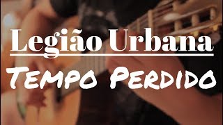 Legião Urbana quotTempo Perdidoquot no Violão Solo Fingerstyle Fabio Lima [upl. by Nidraj]