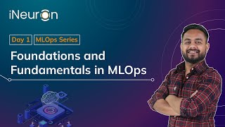 DAY  1  MLOps Foundations and Fundamentals [upl. by Adnolahs793]