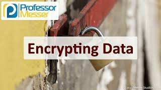 Encrypting Data  CompTIA Security SY0701  14 [upl. by Currier]