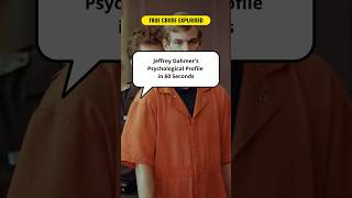 Jeffrey Dahmers Psychological Profile in 60 Seconds truecrime shorts [upl. by Shorter289]